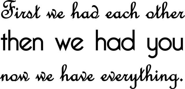 First-We-Had-Each-Other-Now-We-Have-Everything Printable Wall Art