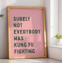 Surely Not Everybody Was Kung Fu Fighting Art Print, Funny Quote Wall Art, Funky Pink & Green Room Decor - thumbnail 1