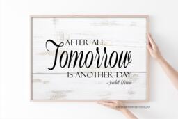Tomorrow Is Another Day. Print, Canvas, Birchwood Wall Art - Scarlett O'hara Quote Gone With The Wind Decor