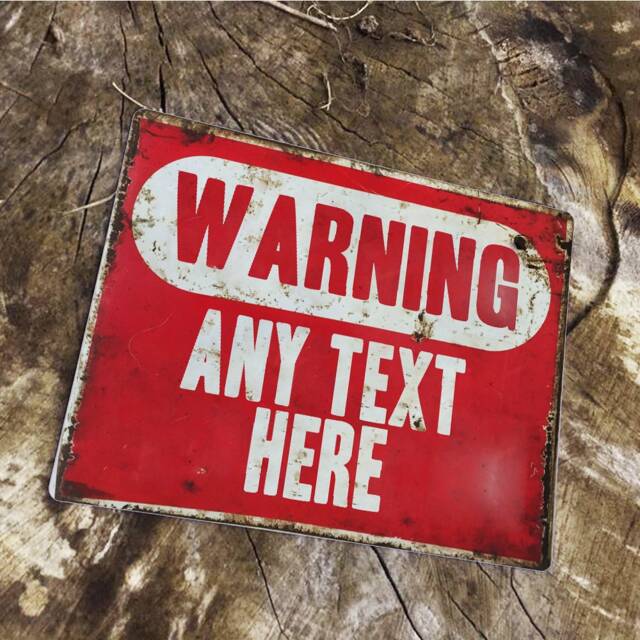 Warning Any Text Personalised Customizable Bespoke Enamel Metal Tin Sign Wall Plaque