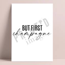 But First Champagne Sign - Quote Print Kitchen Decor Wall Art Bar Gift - thumbnail 2