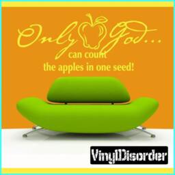 Only God Can Count The Apples in One Seed - Vinyl Wall Decal Quotes Sticker L038Onlygodiiiet