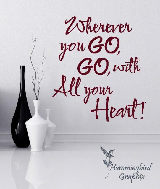 Inspirational Wall Decal Wherever You Go, Go With All Your Heart - image 1