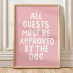 All Guests Must Be Approved By The Dog Art Print, Funny Typography Wall Owner Gift, Pink Decor - thumbnail 1