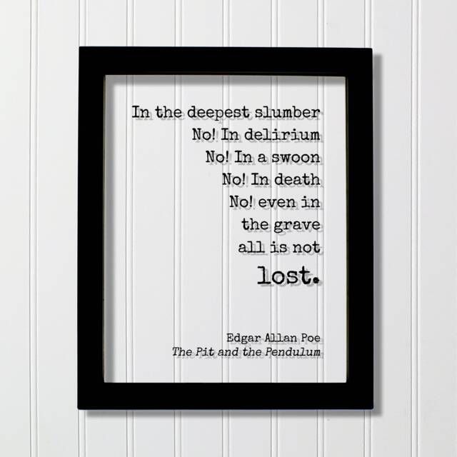 Edgar Allan Poe - Floating Quote No in Death Even in The Grave All Is Not Lost. The Pit & Pendulum Poet Poetry Art Print - image 1