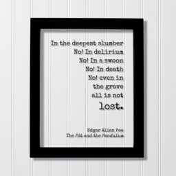 Edgar Allan Poe - Floating Quote No in Death Even in The Grave All Is Not Lost. The Pit & Pendulum Poet Poetry Art Print