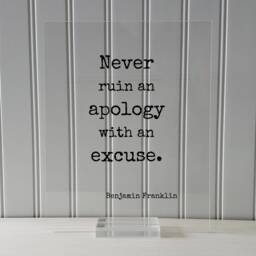 Benjamin Franklin - Floating Quote Never Ruin An Apology With Excuse Art Print Apologize No Excuses - thumbnail 3