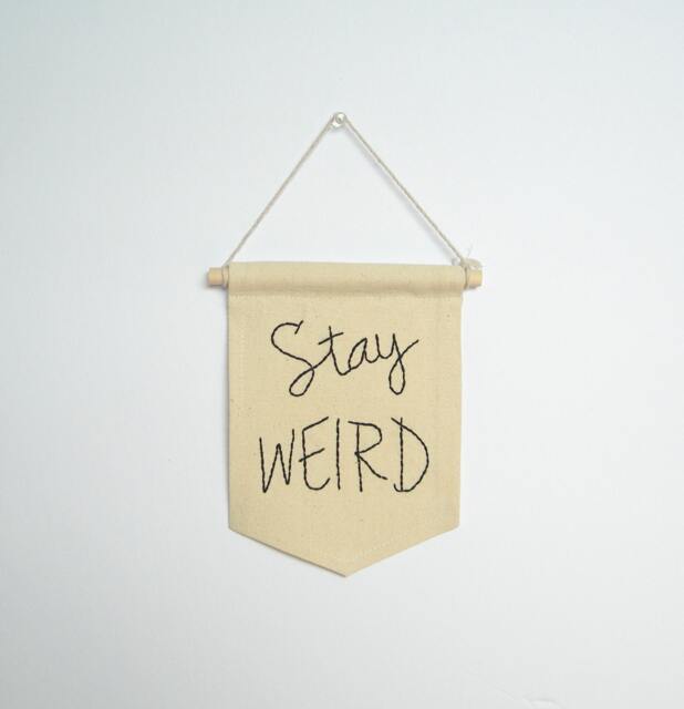 stay Weird Banner, Mini Embroidered Banner Quote, Valentine Gift, Birthday Funny Wall Decor, Wall Hangin - image 1