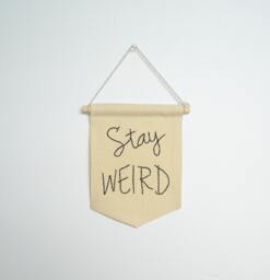 stay Weird Banner, Mini Embroidered Banner Quote, Valentine Gift, Birthday Funny Wall Decor, Wall Hangin - thumbnail 1
