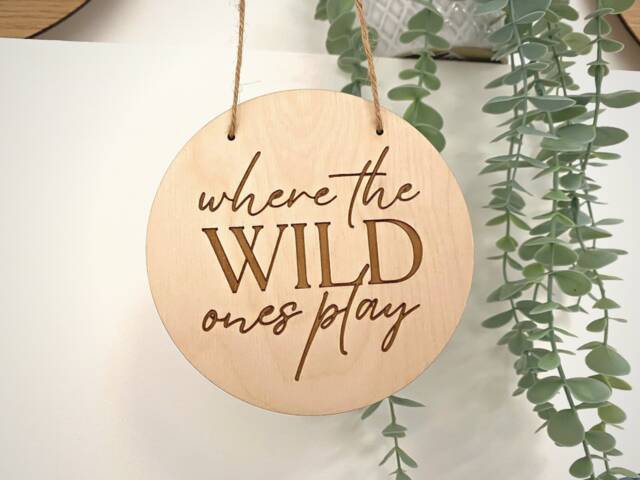 Where The Wild Ones Play Hanging Wall Sign - Playroom Decor Wooden Art Multiple Sizes Available