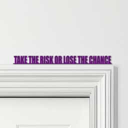 Door Topper Take The Risk Or Lose Chance Quote Various Colours Decor Sign - Novelty Wall Decor, Frame Art, Decorative Art - thumbnail 4
