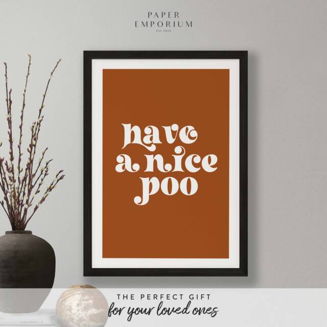 Have A Nice Poo - Custom Colour Print Home, Kitchen, Bathroom Decor, Modern Typography, Bedroom Print, Poster, Boho Colours, Toilet #275 - image 1