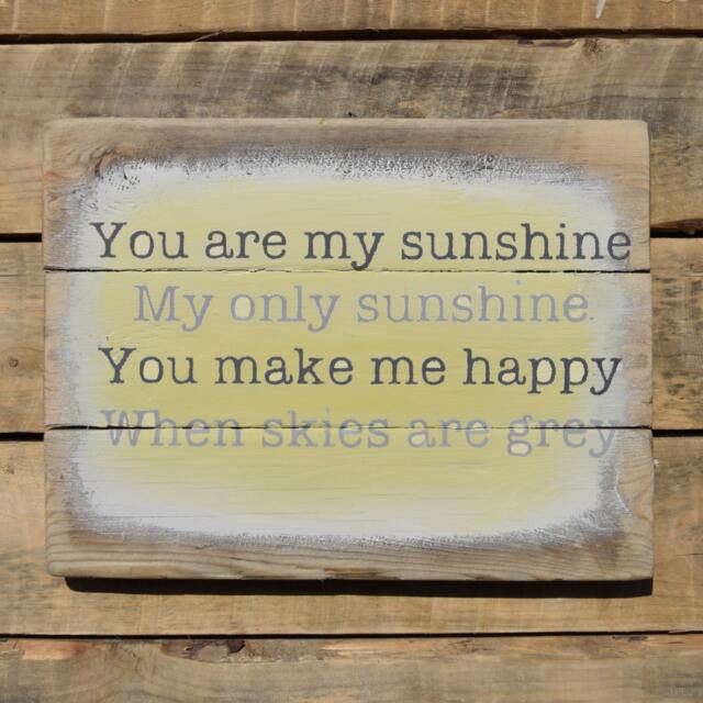 "Reclaimed Wood Wall Art - ""You Are My Sunshine, Only Sunshine. You Make Me Happy When Skies Grey"