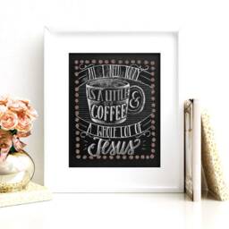 All I Need Is Coffee & Jesus Chalkboard Sign Art Print Chalk Kitchen Art Kitchen - thumbnail 3
