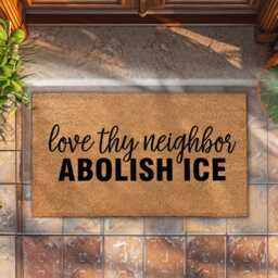Love Thy Neighbor Abolish Ice Doormat For Political Activists - Anti Welcome Mat Immigrant Solidarity Decor - thumbnail 2