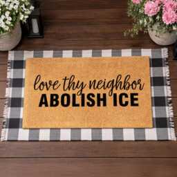 Love Thy Neighbor Abolish Ice Doormat For Political Activists - Anti Welcome Mat Immigrant Solidarity Decor - thumbnail 3
