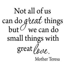 Vwaq Not All Of Us Can Do Great Things, But We Small Things With Love Mother Teresa Quotes Wall Decal - 3017 - thumbnail 2