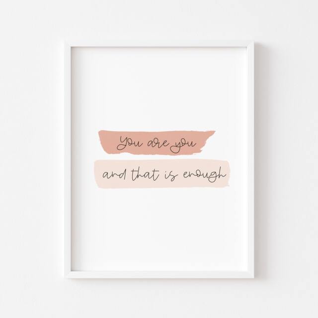 You Are You & That Is Enough Unframed Bedroom Wall Art Poster - image 1