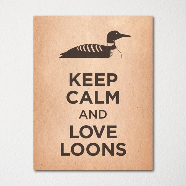 Keep Calm & Love Loons - Fine Art Print Choice Of Color Purchase 3 Receive 1 Free - image 1