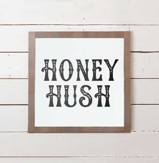 Honey Hush Small Wall Sign - Cute Wood Signs, Signs With Sayings, Farmhouse Decor, Art, Southern Sayings - image 1