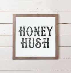 Honey Hush Small Wall Sign - Cute Wood Signs, Signs With Sayings, Farmhouse Decor, Art, Southern Sayings - thumbnail 1