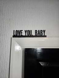 Love You Baby Door Topper, Shelf Decor, Wall Quirky Home Interior Gift, Door Decoration - thumbnail 1