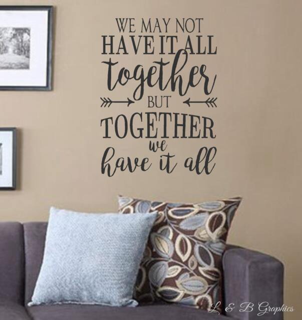 We May Not Have It All Together But We -Vinyl Wall Decal - Quotes - Decals-Words For The Wall - Home Decor - Family Quotes - image 1