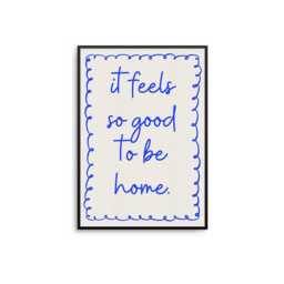 It Feels So Good To Be Home Print Cosy Minimalist Typography Art - thumbnail 1