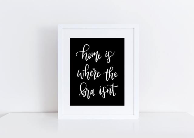 Home Is Where The Bra Isn't Printable - Wall Decor Feminine Black & White Bundle Instant Download - image 1