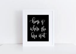 Home Is Where The Bra Isn't Printable - Wall Decor Feminine Black & White Bundle Instant Download - thumbnail 1