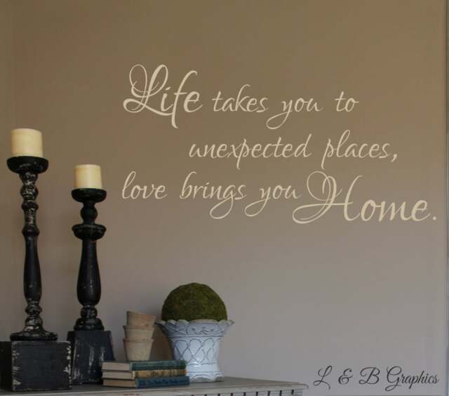 Life Takes You To Unexpected Places Love Brings Home-Vinyl Wall Decal - Entryway Decor - Home Family - image 1