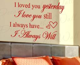 I Loved You Yesterday Love Still Always Have Will Bedroom Family Wedding Marriage Vinyl Decor Art Quote Decal Wall Sticker L37 - thumbnail 1