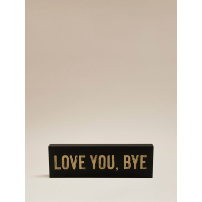 Black Love You Bye Sign
