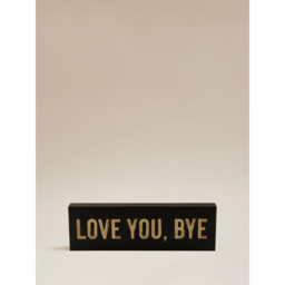 Black Love You Bye Sign