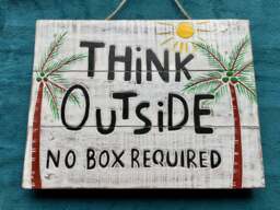 Think Outside No Box Required - Brightly Coloured Hand Painted Wooden Hanging Plaque