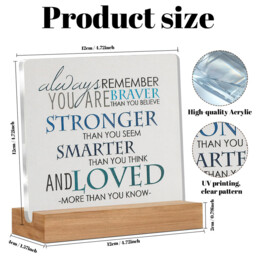 "Alphynix 1pc ""Always Remember"" Acrylic Plaque, Wood Base Stand with Inspirational Quote ""You Are Braver Than You Believe, Stronger Than You Seem, Smarter Than You Think and Loved More Than You Know"", Encouragement Gift for Friends" - thumbnail 3