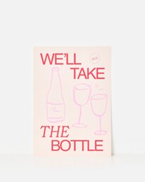 We'll Take The Bottle Wall Art Print