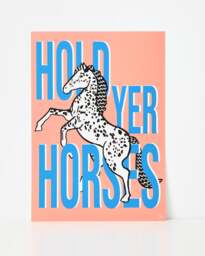 Hold Yer Horses Wall Art Print