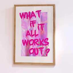 What If It All Works Out Print - 40x60cm No Frame