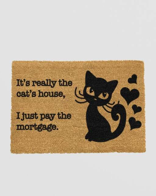 Rackhams It'S Really The Cats House, I Just Pay The Mortgage Doormat