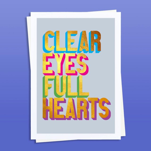 Rackhams Clear Eyes Full Hearts golden words art print - Unframed - image 1