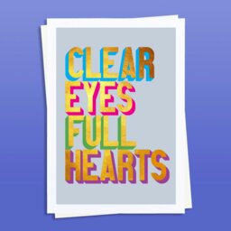 Rackhams Clear Eyes Full Hearts golden words art print - Unframed - thumbnail 1