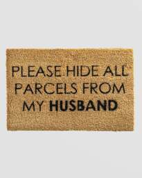 Rackhams Please Hide All Parcels From My Husband Doormat
