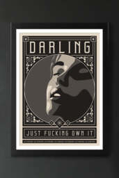 Darling Just Fucking Own It Art Print - Available Framed Or Unframed - thumbnail 4