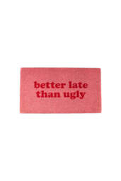 Better Late Than Ugly Pink Doormat - thumbnail 5
