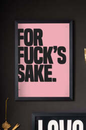 For Fuck's Sake Pink & Black Art Print - Unframed - thumbnail 1
