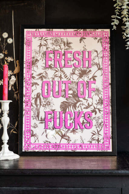 Fresh Out Of Fucks A2 Art Print - Available in 4 Options - image 1