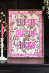 Fresh Out Of Fucks A2 Art Print - Available in 4 Options - thumbnail 5
