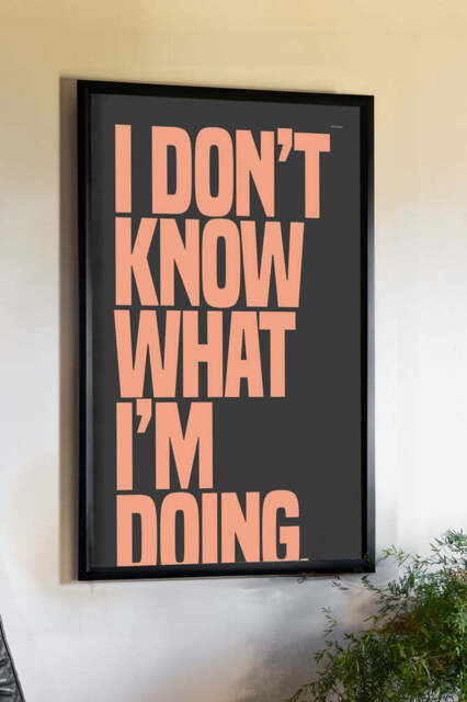 I Don't Know What I'm Doing Art Print - Unframed - image 1
