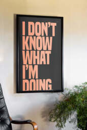 I Don't Know What I'm Doing Art Print - Unframed - thumbnail 3